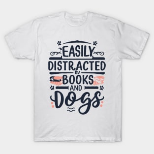 Easily Distracted by Books and Dogs T-Shirt